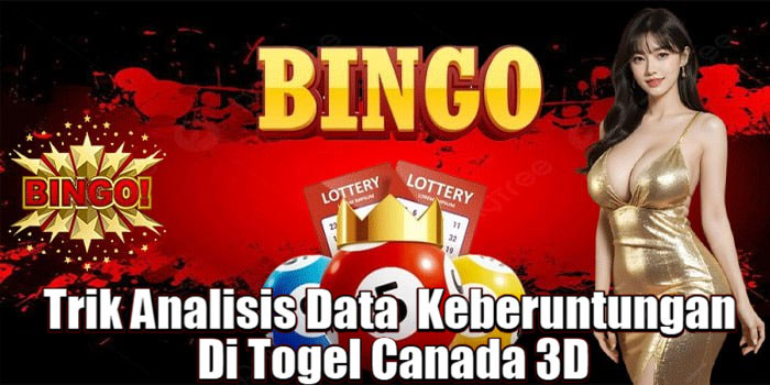 Trik Analisis Data  Keberuntungan Di Togel Canada 3D