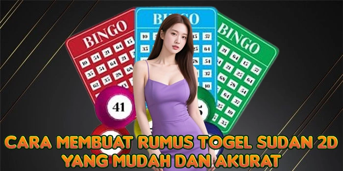 Cara Membuat Rumus Togel Sudan 2D yang Mudah dan Akurat