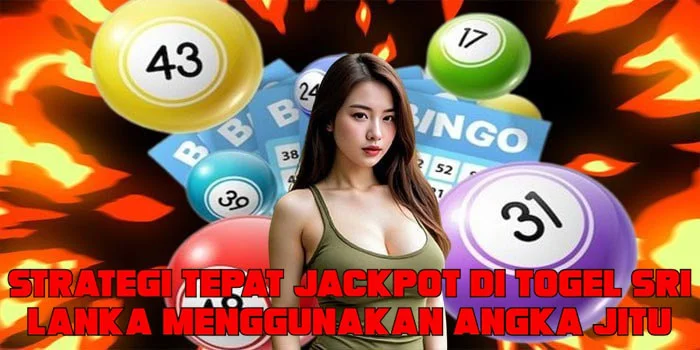 Strategi Tepat Jackpot di Togel Sri Lanka Menggunakan Angka Jitu